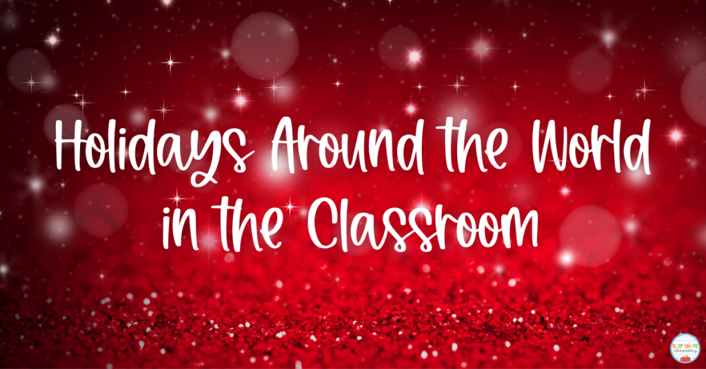 A featured blog post header about easy and engaging holidays around the world activities in the classroom.
